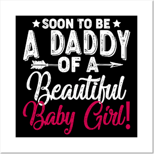 Soon To Be A Daddy Baby Girl Expecting Fathers Day Posters and Art